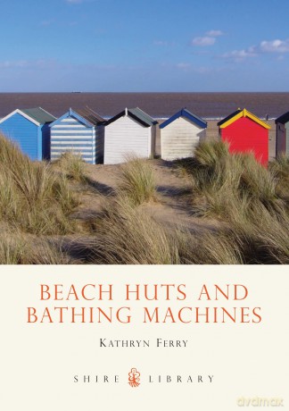 Beach Huts and Bathing Machines - Kathryn Ferry [KSIĄŻKA]