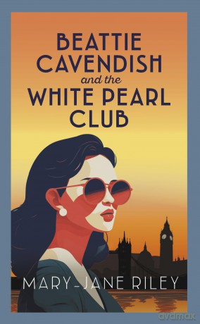 Beattie Cavendish and the White Pearl Club: The compelling mystery series set at the dawn of the Cold War - Mary-Jane Riley [KSIĄŻKA]