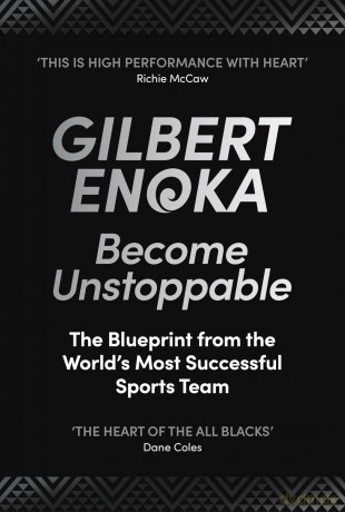 Become Unstoppable: The Blueprint from the World's Most Successful Sports Team - Gilbert Enoka [KSIĄŻKA]