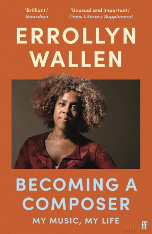 Becoming a Composer: My Music, My Life - Errollyn Wallen [KSIĄŻKA]
