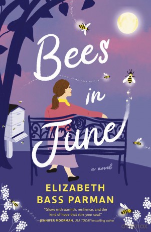 Bees in June: A hope-filled historical novel set in a 1960s small town and infused with magical realism - Elizabeth Bass Parman [KSIĄŻKA]