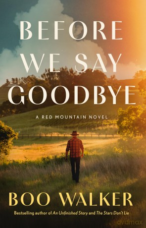 Before We Say Goodbye: A Red Mountain Novel - Boo Walker [KSIĄŻKA]