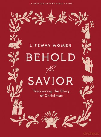 Behold the Savior Advent Bible Study Book - Lifeway Christian Resources [KSIĄŻKA]