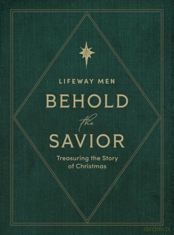 Behold the Savior Bible Study Book: Treasuring the Story of Christmas - Lifeway Christian Resources [KSIĄŻKA]