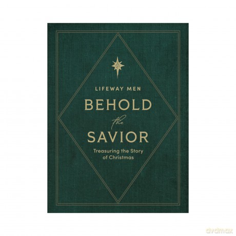 Behold the Savior Bible Study Book: Treasuring the Story of Christmas - Lifeway Christian Resources [KSIĄŻKA]