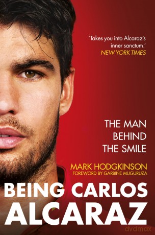 Being Carlos Alcaraz: The Man Behind the Smile - Mark Hodgkinson [KSIĄŻKA]