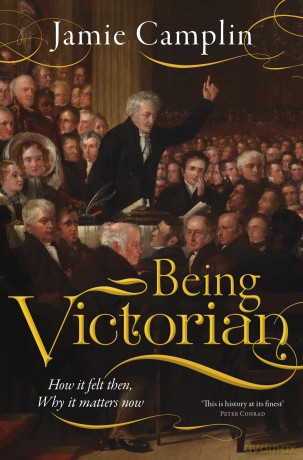 Being Victorian: How it felt then, Why it matters now - Jamie Camplin [KSIĄŻKA]
