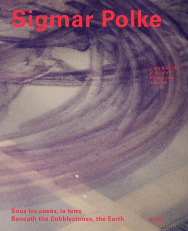 Beneath the Cobblestones, the Earth: Sigmar Polke - Sigmar Polke [KSIĄŻKA]