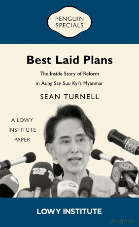 Best Laid Plans: A Lowy Institute Paper: Penguin Special: The Inside Story of Reform in Aung San Suu Kyi's Myanmar - Sean Turnell [KSIĄŻKA]