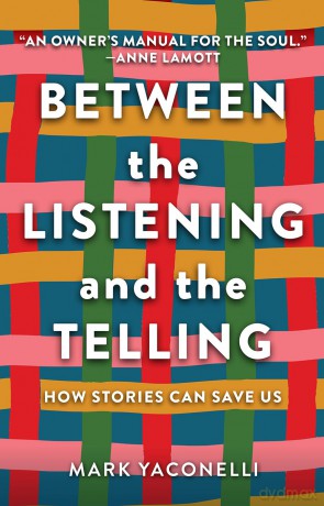 Between the Listening and the Telling: How Stories Can Save Us - Mark Yaconelli [KSIĄŻKA]