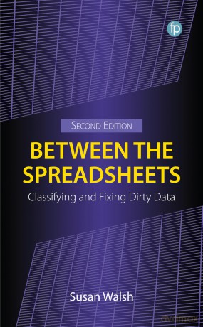 Between the Spreadsheets: Classifying and Fixing Dirty Data - Susan Walsh [KSIĄŻKA]