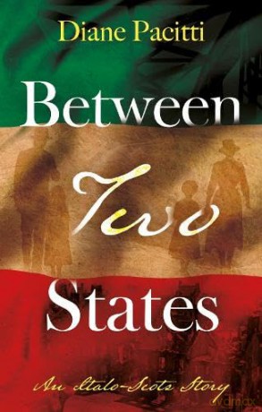 Between Two States: An Italo-Scots Story - Diane Pacitti [KSIĄŻKA]