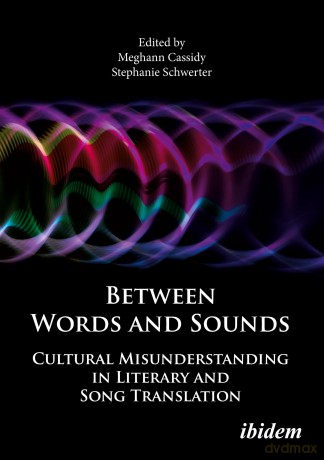Between Words and Sounds: Cultural Misunderstanding in Literary and Song Translation - Meghann Cassidy [KSIĄŻKA]