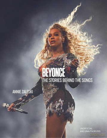 Beyoncé: The Stories Behind the Songs: Every single track, explored and explained - Annie Zaleski [KSIĄŻKA]