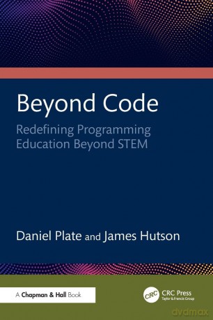 Beyond Code: Redefining Programming Education Beyond STEM - Daniel Plate [KSIĄŻKA]