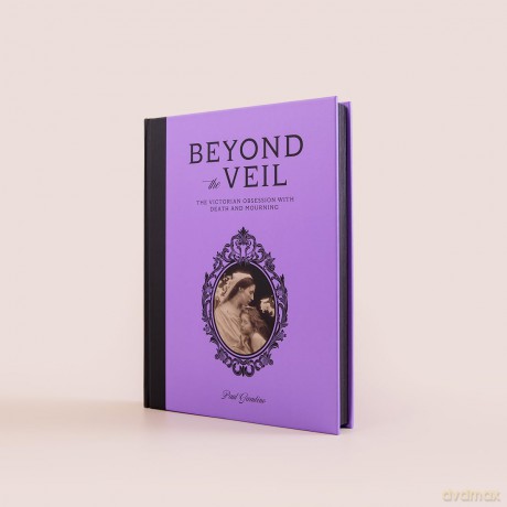 Beyond the Veil: The Victorian Obsession With Death and Mourning - Paul Gambino [KSIĄŻKA]