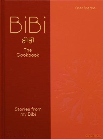 BiBi The Cookbook: Stories from my Bibi - Chet Sharma [KSIĄŻKA]
