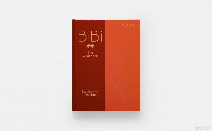BiBi The Cookbook: Stories from my Bibi - Chet Sharma [KSIĄŻKA]
