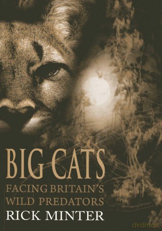 Big Cats: Facing Britain's Wild Predators - Rick Minter [KSIĄŻKA]