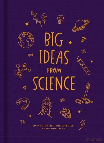 Big Ideas from Science: How scientific discoveries shape our lives: 4 - The School of Life [KSIĄŻKA]