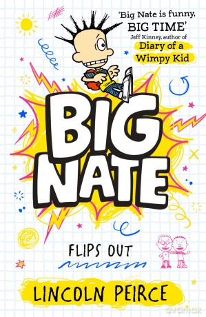 Big Nate Flips Out: Hilarious comic-book-style story for kids aged 9+: Book 5 - Lincoln Peirce [KSIĄŻKA]