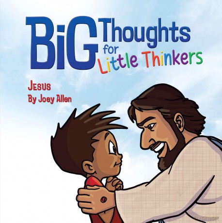 Big Thoughts For Little Thinkers: Jesus - Joey Allen [KSIĄŻKA]