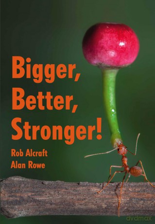 Bigger, Better, Stronger! - Rob Alcraft [KSIĄŻKA]