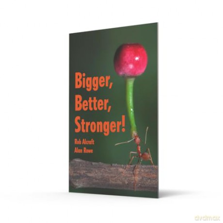 Bigger, Better, Stronger! - Rob Alcraft [KSIĄŻKA]