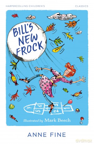 Bill's New Frock: A classic edition of Anne Fine's funny school story, new for 2025! - Anne Fine [KSIĄŻKA]