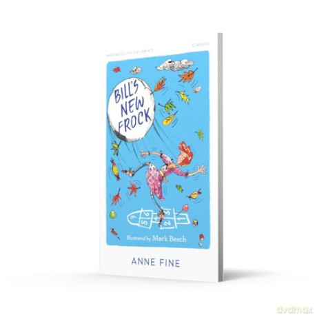 Bill's New Frock: A classic edition of Anne Fine's funny school story, new for 2025! - Anne Fine [KSIĄŻKA]