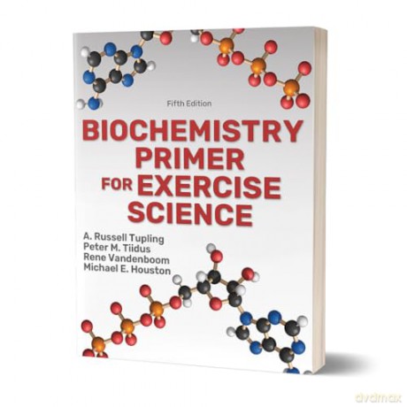 Biochemistry Primer for Exercise Science - A. Russell Tupling [KSIĄŻKA]