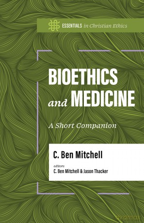 Bioethics and Medicine: A Short Companion - C. Ben Mitchell [KSIĄŻKA]