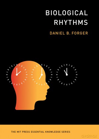Biological Rhythms - Daniel B. Forger [KSIĄŻKA]