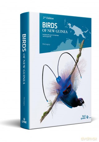 Birds of New Guinea: The Essential Field Guide to the Region's Avifauna: Including Bismarck Archipelago and Bougainville - Phil Gregory [KSIĄŻKA]