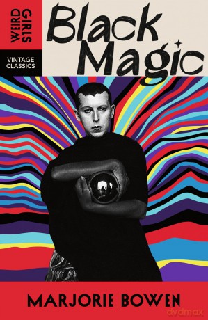 Black Magic: Weird Girls Vintage Classics - Marjorie Bowen [KSIĄŻKA]