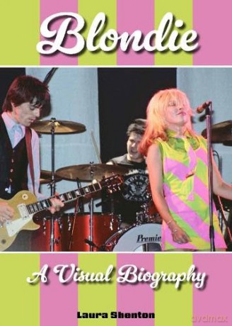 Blondie A Visual Biography - Laura Shenton [KSIĄŻKA]
