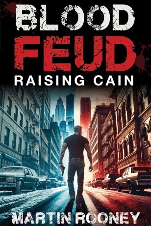 Blood Feud: Raising Cain: A Lee Cain Novel - Martin Rooney [KSIĄŻKA]