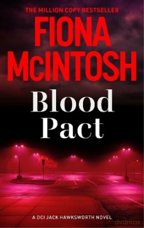 Blood Pact: The explosive new DCI Jack Hawksworth addictive thriller - Fiona McIntosh [KSIĄŻKA]