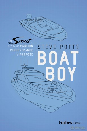 Boat Boy: The Scout Story of Passion, Perseverance, and Purpose - Steve Potts [KSIĄŻKA]