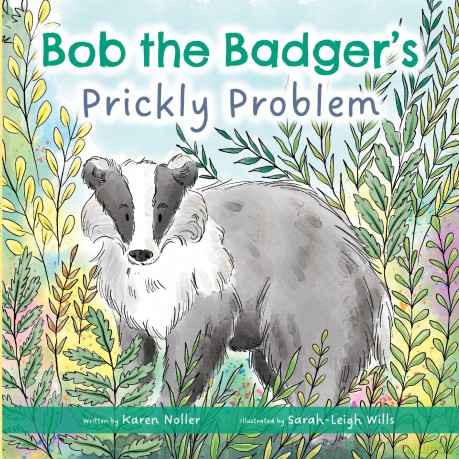 Bob the Badger's Prickly Problem: 1 - Karen Noller [KSIĄŻKA]