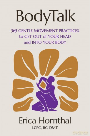BodyTalk: 365 Gentle Movement Practices to Get Out of Your Head and Into Your Body - Erica Hornthal [KALENDARZ]