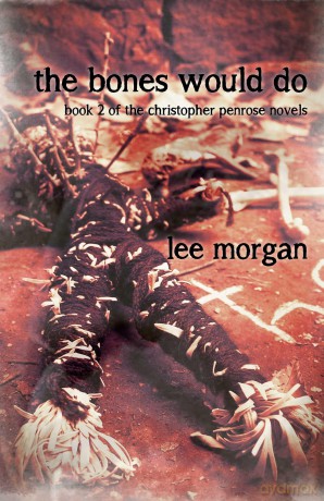 Bones Would Do, The - Book Two of the Christopher Penrose Novels - Lee Morgan [KSIĄŻKA]