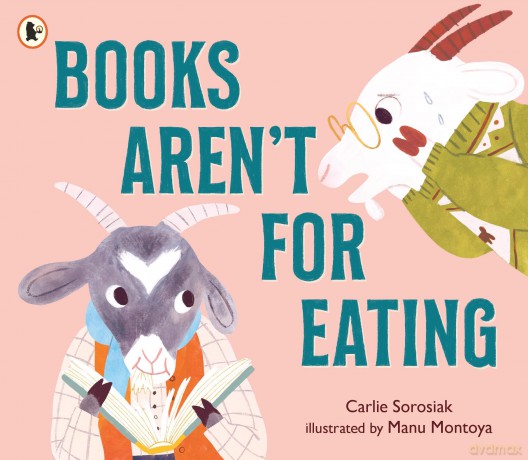 Books Aren't for Eating: A hilarious and heart-warming book for new readers - Carlie Sorosiak [KSIĄŻKA]