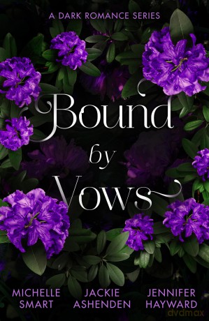 Bound By Vows: A Dark Romance Series: Three spicy dark romances perfect for fans of billionaires and marriages of convenience in 2025! - Michelle Smart [KSIĄŻKA]