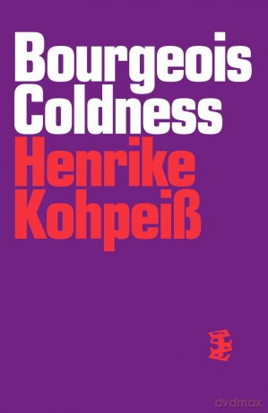 Bourgeois Coldness - Henrike Kohpeiss [KSIĄŻKA]
