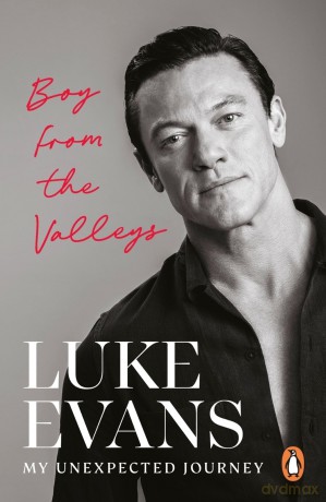 Boy From the Valleys: My unexpected journey - Luke Evans [KSIĄŻKA]