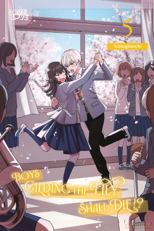 Boys Gilding the Lily Shall Die!?, Volume 5 - Yomogimochi [KOMIKS]