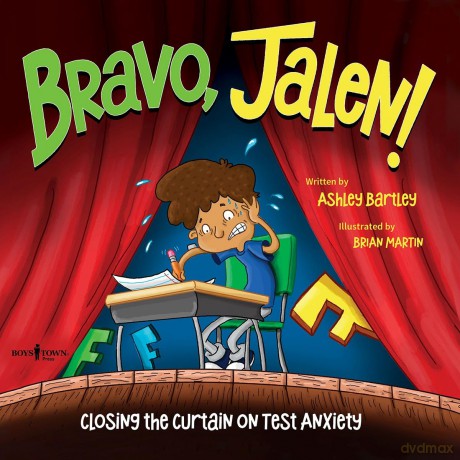 Bravo, Jalen!: Closing the Curtain on Test Anxiety - Ashley Bartley [KSIĄŻKA]