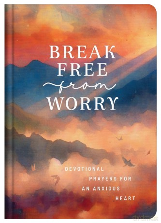 Break Free from Worry: Devotional Prayers for an Anxious Heart - Donna K Maltese [KSIĄŻKA]