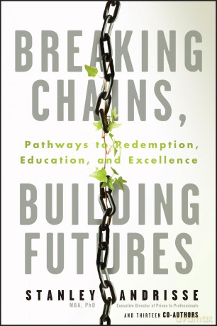 Breaking Chains, Building Futures: Pathways to Redemption, Education, and Excellence - Stanley Andrisse [KSIĄŻKA]